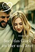E-Book (epub) Such das Glück im Hier und Jetzt von Christine Flynn