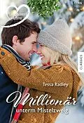 E-Book (epub) Millionär unterm Mistelzweig von Tessa Radley