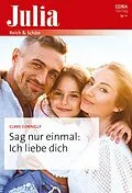 E-Book (epub) Sag nur einmal: Ich liebe dich von Clare Connelly