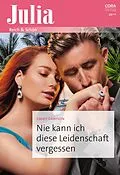 E-Book (epub) Nie kann ich diese Leidenschaft vergessen von Emmy Grayson