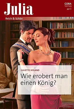E-Book (epub) Wie erobert man einen König? von Juliette Hyland