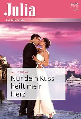 E-Book (epub) Nur dein Kuss heilt mein Herz von Millie Adams