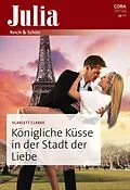 E-Book (epub) Königliche Küsse in der Stadt der Liebe von Scarlett Clarke
