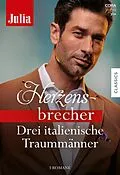 E-Book (epub) Julia Herzensbrecher Band 46 von Cathy Williams, Melanie Milburne, Lucy Gordon