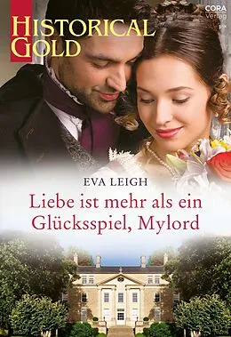E-Book (epub) Liebe ist mehr als ein Glücksspiel, Mylord von Eva Leigh