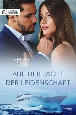 E-Book (epub) Auf der Jacht der Leidenschaft von Emilie Rose