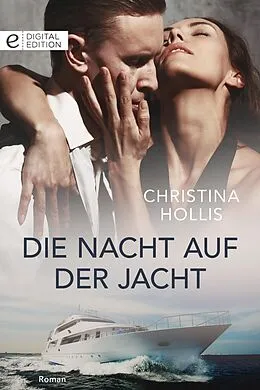 E-Book (epub) Die Nacht auf der Jacht von Christina Hollis