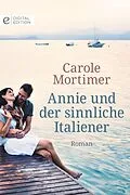 E-Book (epub) Annie und der sinnliche Italiener von Carole Mortimer