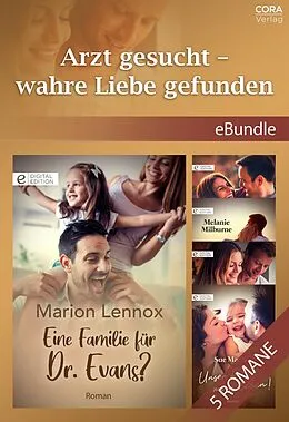E-Book (epub) Arzt gesucht - wahre Liebe gefunden von Marion Lennox, Josie Metcalfe, Melanie Milburne