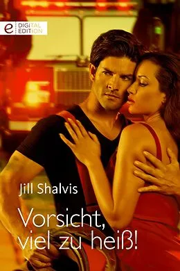 E-Book (epub) Vorsicht, viel zu heiß! von Jill Shalvis