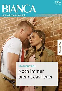 E-Book (epub) Noch immer brennt das Feuer von Heatherly Bell
