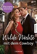E-Book (epub) Baccara Weekend Band 34 von Meagan Mckinney, Charlene Sands, Maureen Child
