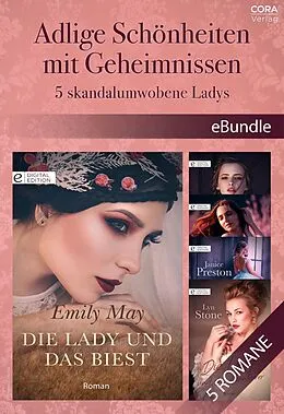 E-Book (epub) Adlige Schönheiten mit Geheimnissen - 5 skandalumwobene Ladys von Emily May, Bronwyn Scott, Louise Allen