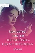 E-Book (epub) Heiß geküsst - eiskalt betrogen? von Samantha Hunter