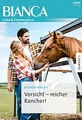 E-Book (epub) Vorsicht - reicher Rancher! von Brenda Harlen