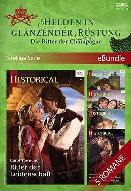 E-Book (epub) Helden in glänzender Rüstung - Die Ritter der Champagne (5-teilige Serie) von Carol Townend