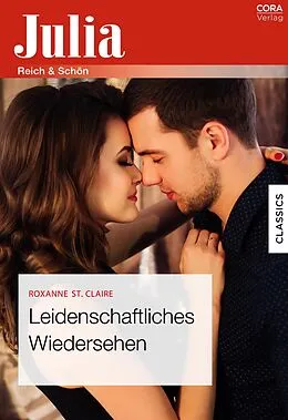 E-Book (epub) Leidenschaftliches Wiedersehen von Roxanne St. Claire