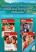 E-Book (epub) Mediterrane Hochzeit mit dem feurigen Milliardär (2 Miniserien) von Lucy Monroe, Jacqueline Baird, Kate Walker