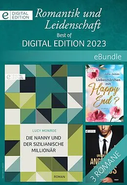 E-Book (epub) Romantik und Leidenschaft - Best of Digital Edition 2023 von Kim Lawrence, Julia James, Lucy Monroe
