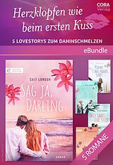 E-Book (epub) Herzklopfen wie beim ersten Kuss - 5 Lovestorys zum Dahinschmelzen von Daphne Clair, Sara Craven, Kathie Denosky