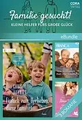 E-Book (epub) Familie gesucht! - Kleine Helfer fürs große Glück von Marie Ferrarella, Jennifer Greene, Christy Jeffries