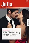 E-Book (epub) Süße Überraschung für den Milliardär von Kim Lawrence