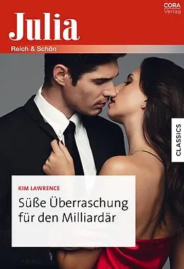 E-Book (epub) Süße Überraschung für den Milliardär von Kim Lawrence
