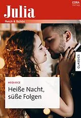 E-Book (epub) Heiße Nacht, süße Folgen von Heidi Rice