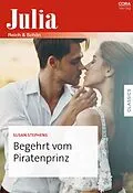 E-Book (epub) Begehrt vom Piratenprinz von Susan Stephens