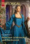 E-Book (epub) Zwischen Leidenschaft und Hochverrat von Ella Matthews