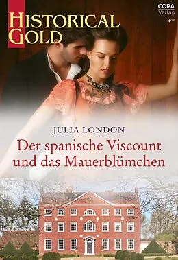 E-Book (epub) Der spanische Viscount und das Mauerblümchen von Julia London