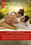 E-Book (epub) Brennende Sehnsucht oder falsche Gefühle? von Sophie Jordan