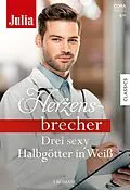 E-Book (epub) Julia Herzensbrecher Band 56 von Karen Rose Smith, Meredith Webber, Marion Lennox