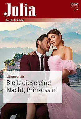 E-Book (epub) Bleib diese eine Nacht, Prinzessin! von Caitlin Crews