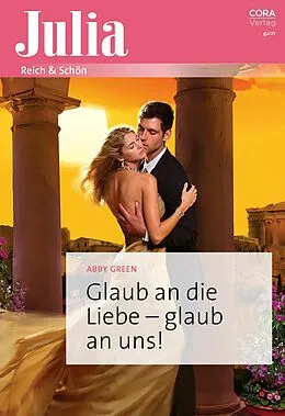 E-Book (epub) Glaub an die Liebe - glaub an uns! von Abby Green