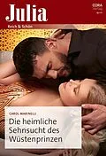 E-Book (epub) Die heimliche Sehnsucht des Wüstenprinzen von Carol Marinelli
