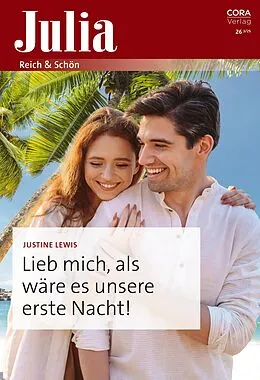 E-Book (epub) Lieb mich, als wäre es unsere erste Nacht! von Justine Lewis, Justine Lewis