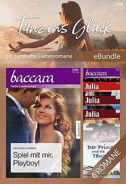 E-Book (epub) Tanz ins Glück - 6 traumhafte Liebesromane von Katherine Garbera, Cara Colter, Kate Hardy