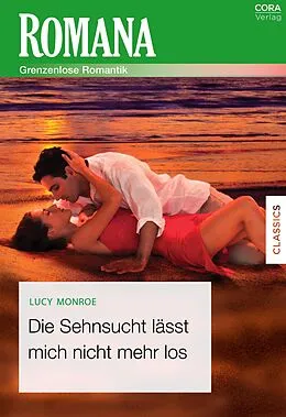 E-Book (epub) Die Sehnsucht lässt mich nicht mehr los von Lucy Monroe