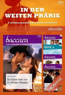E-Book (epub) In der weiten Prärie - 5 wildromantische Liebesromane von Kathleen Eagle, Quinn Wilder, Lois Greiman