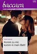 E-Book (epub) Komm zu mir, komm in mein Bett! von Debbi Rawlins