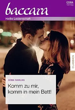 E-Book (epub) Komm zu mir, komm in mein Bett! von Debbi Rawlins