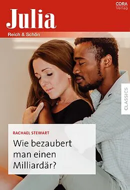 E-Book (epub) Wie bezaubert man einen Milliardär? von Rachael Stewart