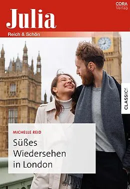 E-Book (epub) Süßes Wiedersehen in London von Michelle Reid