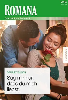 E-Book (epub) Sag mir nur, dass du mich liebst! von Scarlet Wilson