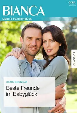 E-Book (epub) Beste Freunde im Babyglück von Kathy Douglass