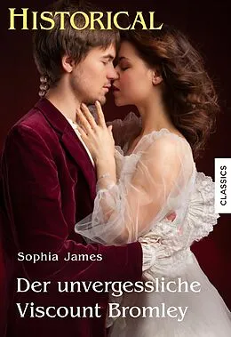 E-Book (epub) Der unvergessliche Viscount Bromley von Sophia James