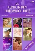 E-Book (epub) Die Klinik in den Hollywood Hills - 8-teilige Miniserie von Carol Marinelli, Emily Forbes, Louisa George