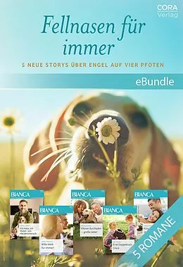 E-Book (epub) Fellnasen für immer - 5 neue Storys über Engel auf vier Pfoten von Melissa Senate, Marie Ferrarella, Rochelle Alers