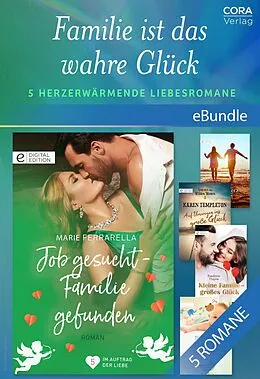 E-Book (epub) Familie ist das wahre Glück - 5 herzerwärmende Liebesromane von Marie Ferrarella, Raeanne Thayne, Karen Templeton